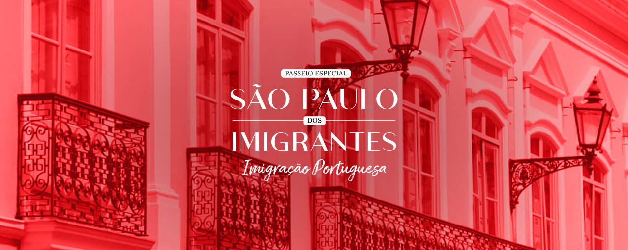 Passeio temático + jantar exclusivo | São Paulo dos Imigrantes: Imigração Portuguesa
